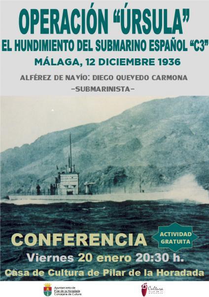 Conferencia: Operación “Úrsula” El hundimiento del submarino español “C3” (Málaga, 12 de diciembre de 1936)en Pilar de la Horadada 2017