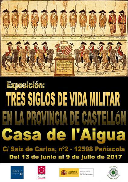 Exposición: TRES SIGLOS DE VIDA MILITAR EN LA PROVINCIA DE CASTELLóN